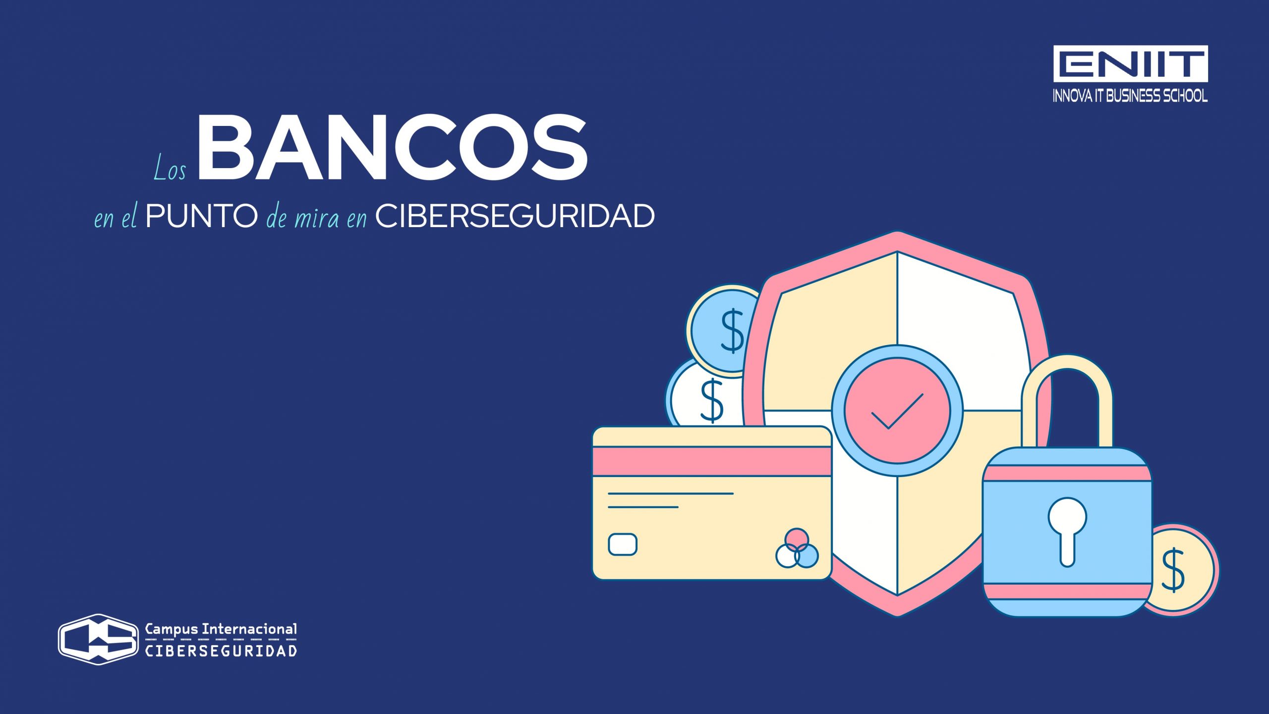 Los bancos en el punto de mira en ciberseguridad