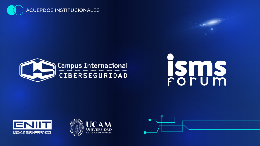 ISMS Forum y el Campus Internacional de Ciberseguridad firman un Acuerdo de Colaboración