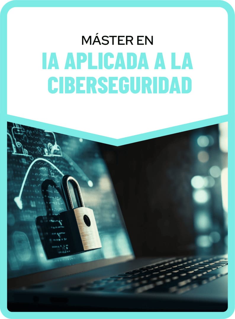Máster en IA aplicada a la Ciberseguridad